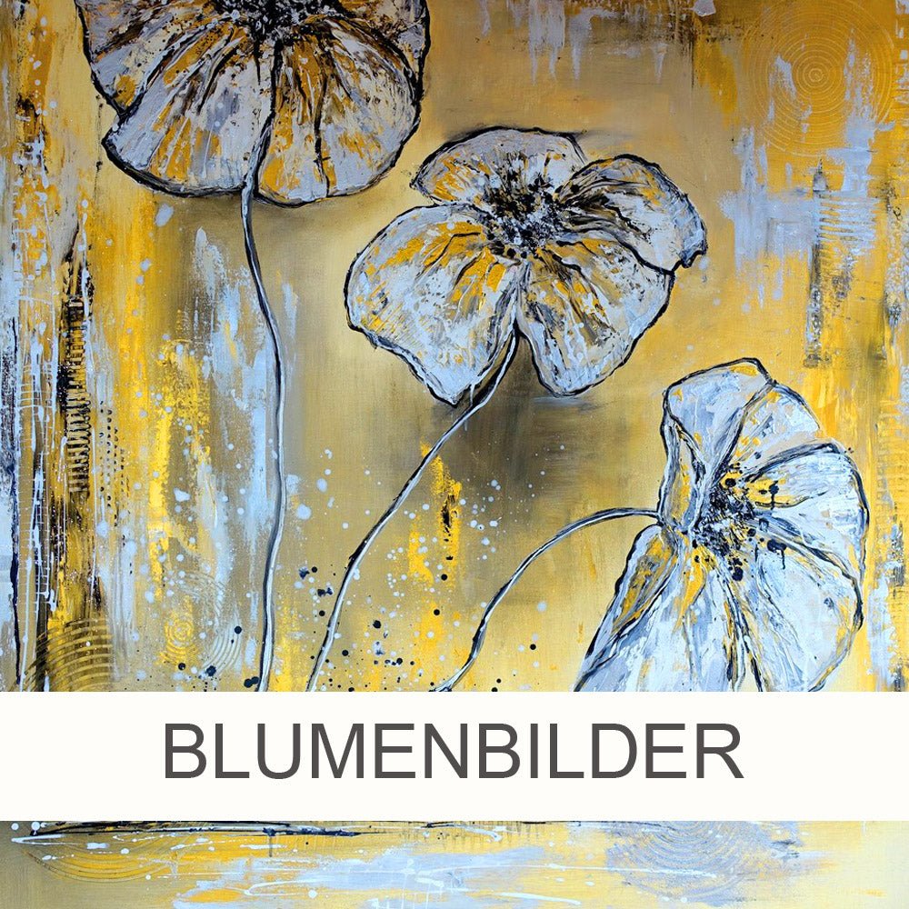 Blumenbilder gemalt - Malerei Blumen Gemälde modern abstrakt - Atelier Burgstallers-Art